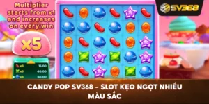 Candy Pop SV368 – Slot kẹo ngọt nhiều màu sắc