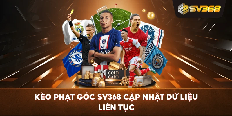Kèo Phạt Góc SV368 cập nhật dữ liệu liên tục