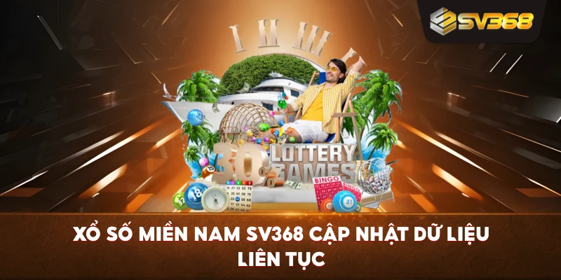 Xổ Số Miền Nam SV368 cập nhật dữ liệu liên tục