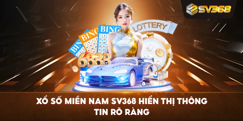 Xổ Số Miền Nam SV368 hiển thị thông tin rõ ràng