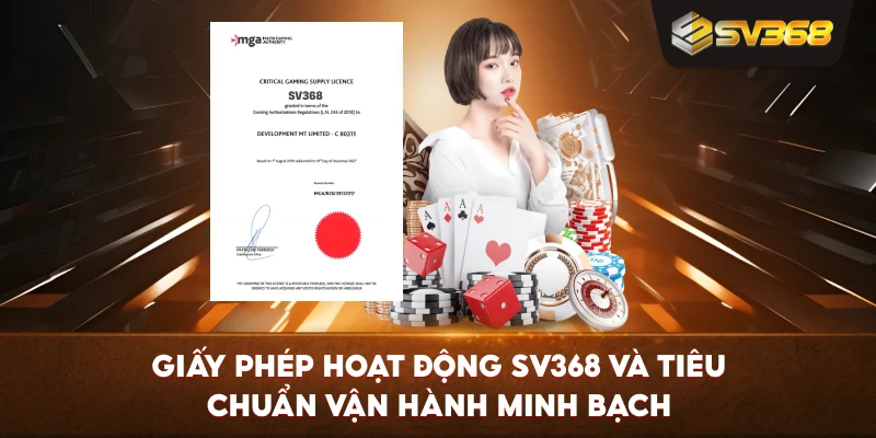 Giấy Phép Hoạt Động SV368 và tiêu chuẩn vận hành minh bạch
